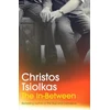 KNYGA Christos Tsiolkas In-Between, From the Booker Prize-longlisted author of THE SLAP