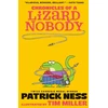 KNYGA Ness Patrick Chronicles of a Lizard Nobody: The first book in a hilarious animal school series by multi-award-winning author Patrick Ness; for ages 8-12