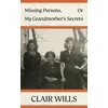 KNYGA Clair Wills Missing Persons, Or My Grandmother's Secrets