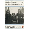 KNYGA Clair Wills Missing Persons, Or My Grandmother's Secrets