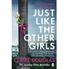 KNYGA Claire Douglas Just Like the Other Girls, The gripping thriller from the author of THE COUPLE AT NO 9