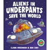 KNYGA Claire Freedman Aliens in Underpants Save the World