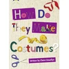 KNYGA Claire Llewellyn Bug Club Independent Non Fiction Year 3 Brown A How Do They Make ..... Costumes