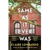 KNYGA Claire Lombardo Same As It Ever Was, An immersive and joyful summer read from the author of Reese’s Bookclub pick The Most Fun We Ever Had