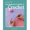 KNYGA Claire Montgomerie Beginner's Guide to Crochet, The, Easy techniques and 8 fun projects