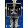 KNYGA Claire North North Claire First Fifteen Lives of Harry August: The word-of-mouth bestseller you won't want to miss