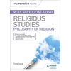 KNYGA Clare Lloyd My Revision Notes: WJEC and Eduqas A level Religious Studies Philosophy of Religion