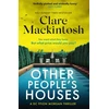 KNYGA Clare Mackintosh Mackintosh Clare Other People's Houses: The gripping, twisty new thriller