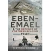 KNYGA Clayton Donnell Eben-Emael and the Defence of Fortress Belgium, 1940