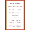 KNYGA Clayton M Christensen How Will You Measure Your Life?