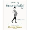 KNYGA Clemmie Hooper How to Grow a Baby and Push It Out