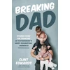KNYGA Clint Edwards Breaking Dad, Stories from the Trenches of Fatherhood’s Most Exhausting Moments