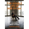 KNYGA Clinton Heylin Double Life of Bob Dylan Volume 2: 1966-2021, ‘Far away from Myself’