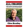 KNYGA Clive Bradley All Change, A life in politics, newspapers and books to the start of world-changing digital
