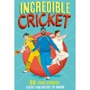 KNYGA Clive Gifford Incredible Cricket, 60 True Stories Every Fan Needs to Know