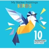 KNYGA Clorophyl Editions My Sticker Paintings: Birds, 10 Magnificent Paintings