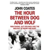 KNYGA Coates John Hour Between Dog and Wolf, Risk-Taking, Gut Feelings and the Biology of Boom and Bust