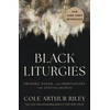 KNYGA Cole Arthur Riley Juodas Liturgies, Prayers, poems and meditations for staying human