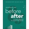 KNYGA Cole Nussbaumer Knaflic Storytelling with Data, Before and After - Practical Makeovers for Powerful Data Stories