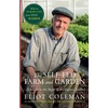 KNYGA Coleman Eliot Self-Fed Farm and Garden, The: A Return to the Roots of the Organic Method