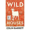 KNYGA Colin Barrett Undifferentiated Wild Houses