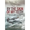 KNYGA Colin Downes Downes Colin By the Skin of My Teeth: The Memoirs of an RAF Mustang Pilot in World War II and of Flying Sabres with USAF in Korea