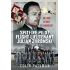 KNYGA Colin Pateman Spitfire Pilot Flight Lieutenant Julian Zuromski, RAF Hero or Nazi Collaborator?