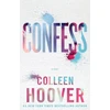 KNYGA Colleen Hoover Hoover Colleen Confess: an emotional and gripping novel from #1 Sunday Times bestselling author of IT ENDS WITH US