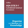 KNYGA Collins Gcse AQA GCSE 9-1 Combined Science Trilogy Foundation Organise and Retrieve Your Knowledge