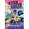 KNYGA Colm Field Kyan Žalias and the Infinity Racers
