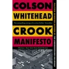 KNYGA Colson Whitehead Crook Manifesto, ‘Fast, fun, ribald’ Sunday Times