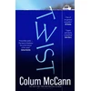 KNYGA Colum Mccann Mccann Colum Twist: The Irish Times top 5 bestseller from the winner of the National Book Award