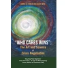 KNYGA Connie Lee Hamelin "Who Cares Wins", The Art and Science of Crisis Negotiation: Hong Kong Police Negotiators' Crisis Interventions - An Eight-Cs Model Embracing Passion, Nobility and Commitment (PNC)