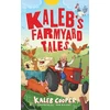 KNYGA Cooper Kaleb Kaleb’s Farmyard Tales: Escaping Animals and Runaway Tractors