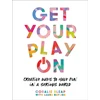 KNYGA Coralie Sleap Get Your Play On, Creative Ways to Have Fun in a Serious World