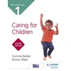 KNYGA Corinne Barker Barker, Corinne; Ward, Emma NCFE CACHE Level 1 Caring for Children Second Edition