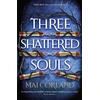 KNYGA Corland Mai Three Shattered Souls: The unmissable conclusion to the adventure fantasy sensation filled with the ultimate high-stakes heist and heartache