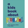 KNYGA Courtney Wells A Kids Book About Pronouns
