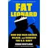 KNYGA Craig Whitlock Fat Leonard, How One Man Bribed, Bilked, and Seduced the U.S. Navy