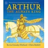 KNYGA Crossley Holland K Arthur: The Always King