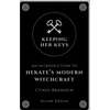 KNYGA Cyndi Brannen Keeping Her Keys, An Introduction to Hekate's Modern Witchcraft - Second Edition