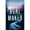 KNYGA D F Bailey Bone Maker, A Will Finch Mystery Thriller