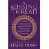 KNYGA Daisy Dunn Missing Thread, A New History of the Ancient World Through the Women Who Shaped It