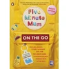 KNYGA Daisy Upton Five Minute Mum: On the Go
