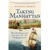 KNYGA Dale Detlefs Taking Manhattan, The extraordinary events that created New York and shaped America