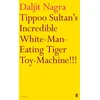 KNYGA Daljit Nagra Tippoo Sultan's Incredible Baltas-Man-Eating Tiger Toy-Machine!!!