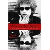 KNYGA Dalton David Who Is That Man?: In Search of the Real Bob Dylan