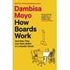 KNYGA Dambisa Moyo How Boards Work