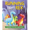 KNYGA Damian Harvey Dinosaur Story: Running from Rex, A Dinosaur Story about Being Brave