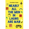 KNYGA Damilare Kuku Nearly All the Men in Lagos are Mad